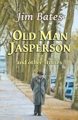 Old Man Jasperson and other stories by Bates, Jim