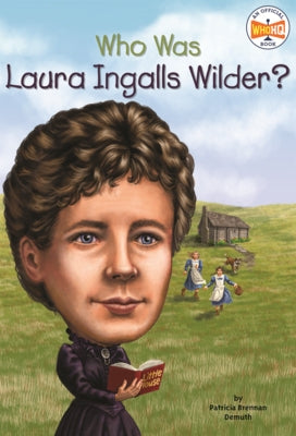 Who Was Laura Ingalls Wilder? by Demuth, Patricia Brennan