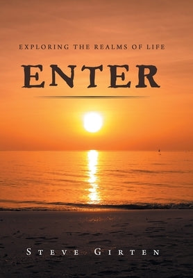 Enter: Exploring the Realms of Life by Girten, Steve