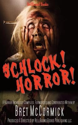 Schlock! Horror! by McCormick, Bret