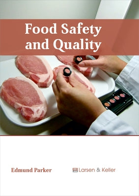 Food Safety and Quality by Parker, Edmund