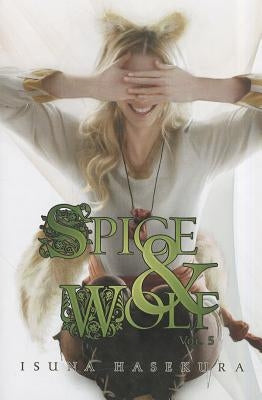 Spice and Wolf, Vol. 5 (Light Novel) by Hasekura, Isuna