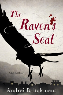 The Raven's Seal: A Historical Mystery by Baltakmens, Andrei