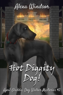 Hot Diggity Dog! by Windsor, Alexa