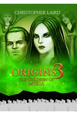 Origins 3: The Children Of Mykia by Laird, Christopher