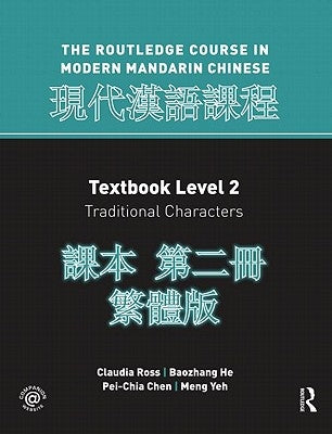 Routledge Course in Modern Mandarin Chinese Level 2 Traditional by Ross, Claudia