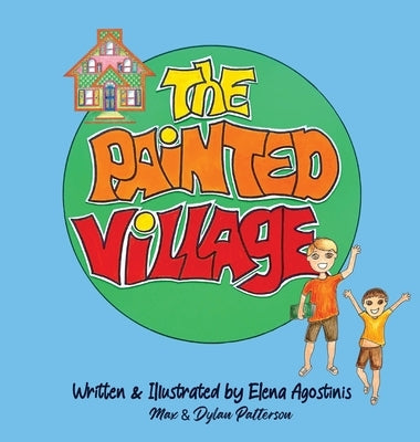 The Painted Village by Agostinis, Elena