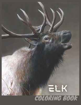 Elk: Elk Coloring Book for Kids by Coloring, Karolin
