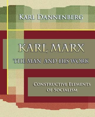 Karl Marx The Man and His Work (1918) by Dannenberg, Karl
