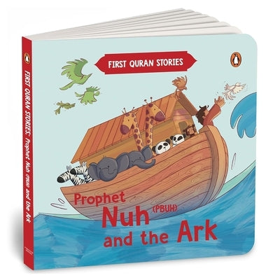Prophet Nuh (Pbuh) and the Ark: First Quran Stories an Illustrated Story Book for Kids Values of Islam and the Holy Quran Ages 5+ [Penguin Early Learn by Books, Penguin