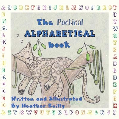 The Poetical Alphabetical Book by Reilly, Heather