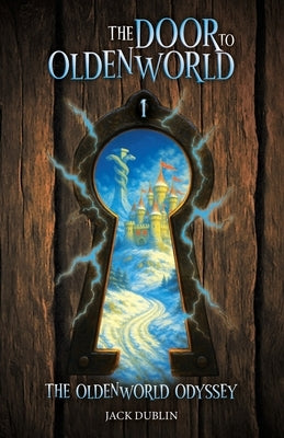 The Door to Oldenworld by Dublin, Jack
