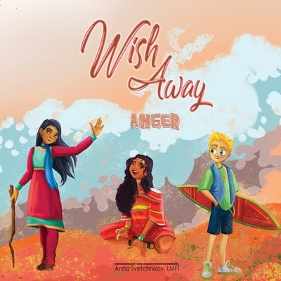 Wish Away Anger by Svetchnikov, Anna