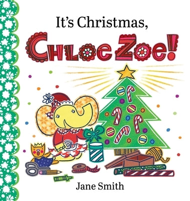 It's Christmas, Chloe Zoe! by Smith, Jane