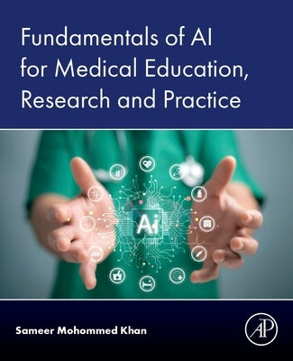 Fundamentals of AI for Medical Education, Research and Practice by Khan, Sameer Mohommed