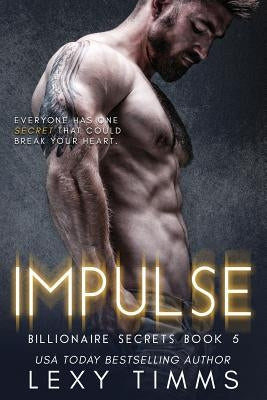 Impulse: Billionaire Romance by Timms, Lexy