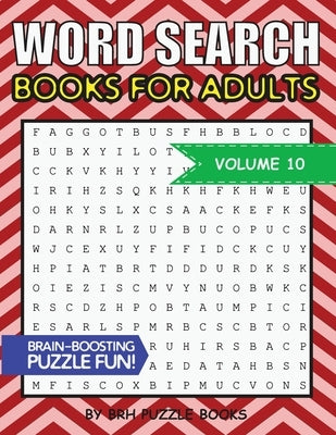 Word Search Books For Adults: 100 Word Search Puzzles For Adults - Brain-Boosting Fun Vol 10 by Puzzle Books, Brh