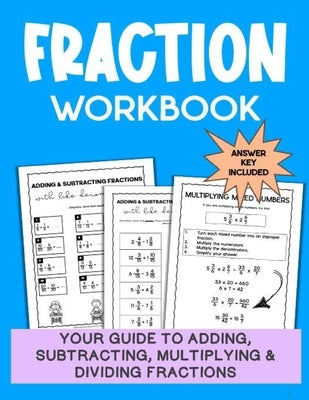 Fraction Success: Your Guide to Adding, Subtracting, Multiplying, and Dividing Fractions Grades 3-6 (Ages 8-12) by Math, Miranda