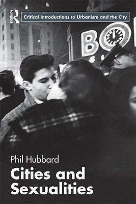 Cities and Sexualities by Hubbard, Phil