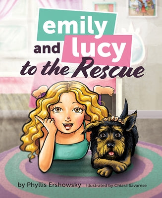 Emily & Lucy to the Rescue by Ershowsky, Phyllis