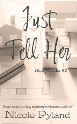 Just Tell Her by Pyland, Nicole