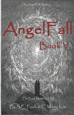 AngelFall Book V: The Final Novel of Hell by Kim, C. Mamo