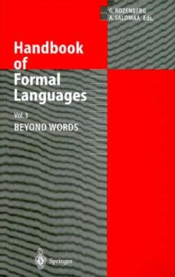 Handbook of Formal Languages: Volume 3. Beyond Words by Rozenberg, G.