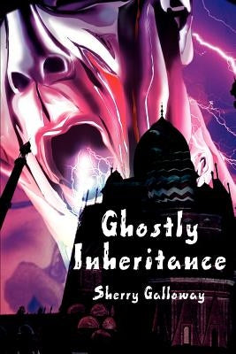 Ghostly Inheritance by Galloway, Sherry M.