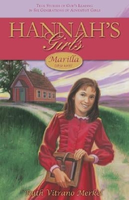 Marilla 1851-1916 by Merkel, Ruth Vitrano