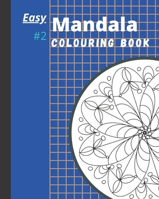 Easy Mandala Colouring Book #2: A second mandala and mandala-like designs that glow when coloured by Charest, Doris