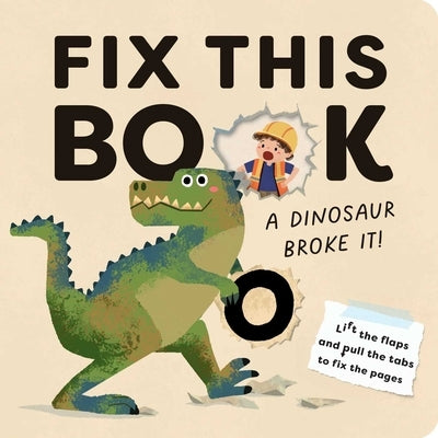 Fix This Book: A Dinosaur Broke It! by Editors of Silver Dolphin Books