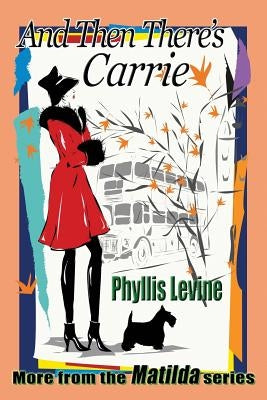 And Then There's Carrie by Levine, Phyllis