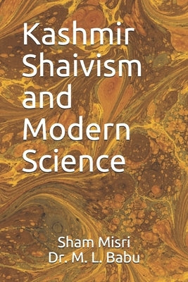 Kashmir Shaivism and Modern Science by Babu, Makhan