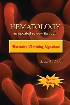 Hematology: An Updated Review Through Extended Matching Questions by Zaidi, S. Z. a.