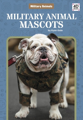 Military Animal Mascots by Gale, Ryan