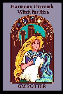Harmony Coxcomb, Witch for Hire by Potter, Gm