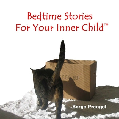 Bedtime Stories For Your Inner Child by Prengel, Serge