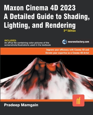 Maxon Cinema 4D 2023: A Detailed Guide to Shading, Lighting, and Rendering by Mamgain, Pradeep