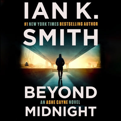 Beyond Midnight: An Ashe Cayne Novel, Book 5 by Smith, Ian K.