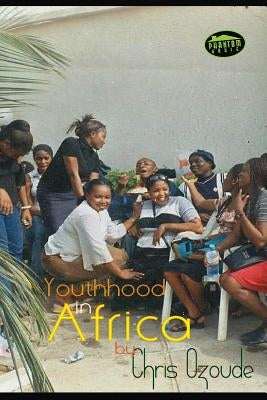 YouthHood In Africa by Zudes, C. H.