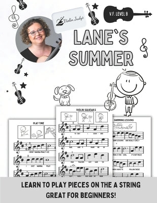 Lane's Summer: Learn to Play Violin with Notes on the A String! by Naillon, Judy Violinjudy