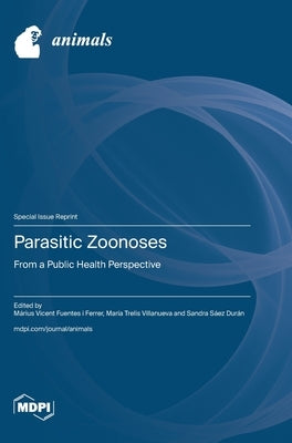 Parasitic Zoonoses: From a Public Health Perspective by I. Ferrer, Márius Vicent Fuentes
