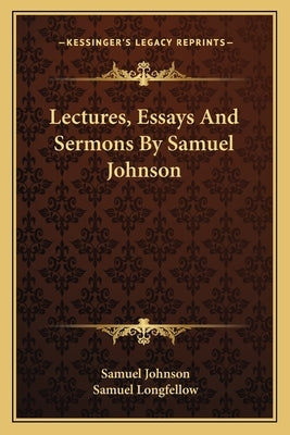 Lectures, Essays and Sermons by Samuel Johnson by Johnson, Samuel