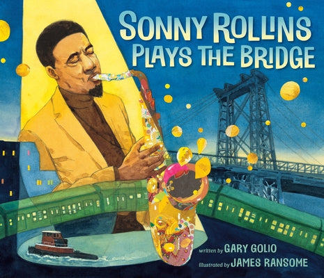 Sonny Rollins Plays the Bridge by Golio, Gary