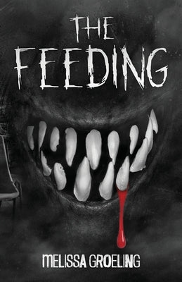 The Feeding by Groeling, Melissa
