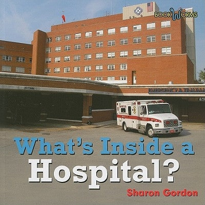 What's Inside a Hospital by Ricciuti, Edward R.