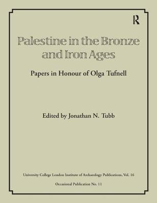 Palestine in the Bronze and Iron Ages by Tubb, Jonathan N.