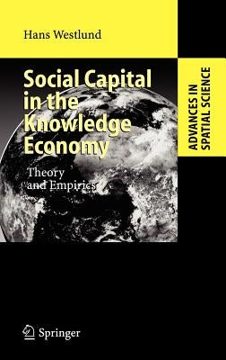 Social Capital in the Knowledge Economy: Theory and Empirics by Westlund, Hans