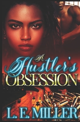 A Hustler's Obsession by Miller, L. E.