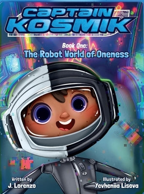 The Robot World of Oneness by Lorenzo, Jesus